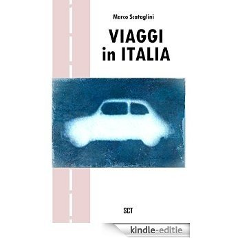 Viaggi in Italia: Da Nord a Sud alla scoperta del Bel Paese (Italian Edition) [Kindle-editie]