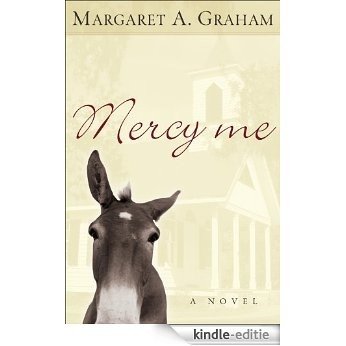 Mercy Me (Esmeralda Trilogy Book #1): A Novel [Kindle-editie]
