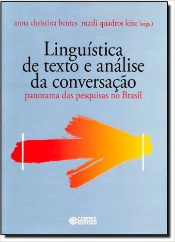 Linguística de Texto e Análise da Conversação. Panorama das Pesquisas no Brasil