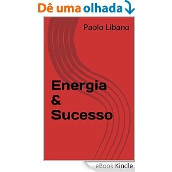 Energia & Sucesso [eBook Kindle]