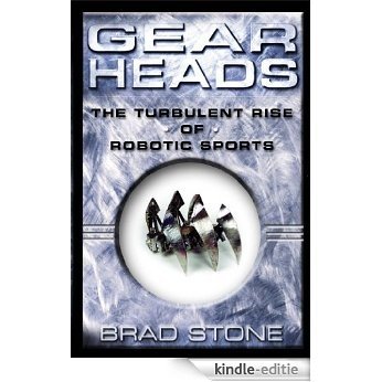 Gearheads: The Turbulent Rise of Robotic Sports (English Edition) [Kindle-editie] beoordelingen