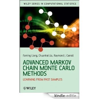 Advanced Markov Chain Monte Carlo Methods: Learning from Past Samples (Wiley Series in Computational Statistics) [Kindle-editie]