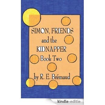 Simon, Friends, and the Kidnapper: Book Two (English Edition) [Kindle-editie] beoordelingen