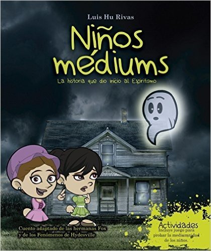 Niños Médiums: La historia que dio inicio al Espiritismo. (Spanish Edition)