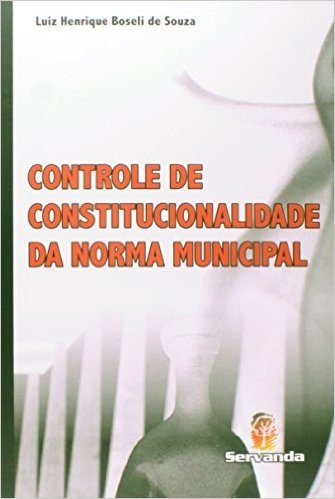 Controle De Constitucionalidade Da Norma Municipal. Doutrina E Jurisprudência