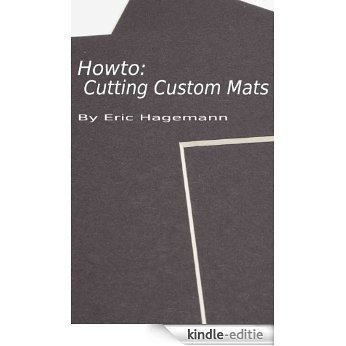 Howto: Cutting Custom Mats (English Edition) [Kindle-editie]