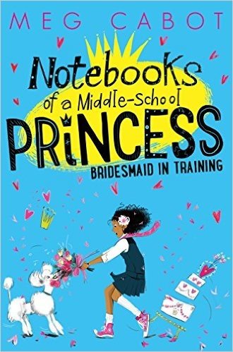Bridesmaid-in-Training (Notebooks of a Middle-School Princess Book 2) (English Edition)