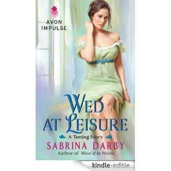 Wed at Leisure (The Taming Series) [Kindle-editie]
