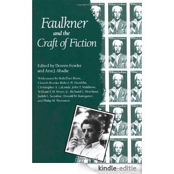 Faulkner and the Craft of Fiction (Faulkner and Yoknapatawpha) [Kindle-editie]