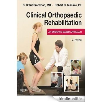 Clinical Orthopaedic Rehabilitation: An Evidence-Based Approach - Expert Consult (Expert Consult Title: Online + Print) [Kindle-editie]