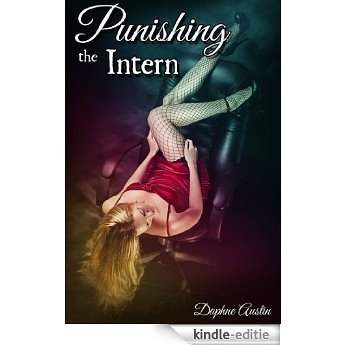 Punishing the Intern (spanking and domination office erotica) (English Edition) [Kindle-editie]