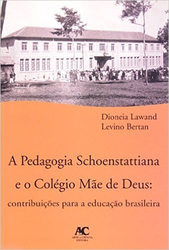 A Pedagogia Schoenstattiana e o Colegio Mae de Deus