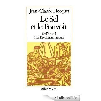 Le Sel et le pouvoir : De l'an mil à la Révolution française (L'aventure humaine) [Kindle-editie]