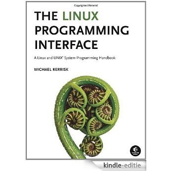 The Linux Programming Interface: A Linux and UNIX System Programming Handbook [Kindle-editie]