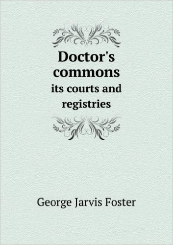 Doctor's Commons Its Courts and Registries