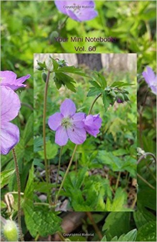 Your Mini Notebook! Vol. 60: Running Wild (Wild Geranium, That Is) Covering This Lovely Journal