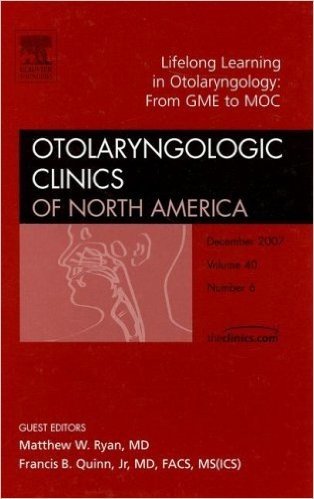 Lifelong Learning in Otolaryngology: From GME to MOC; NUMBER 6