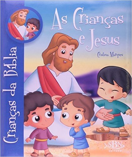 Crianças da Bíblia. Crianças e Jesus