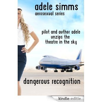 Dangerous Recognition (Adele Simms Aerosexual Series Of Short Erotic Tales Book 8) (English Edition) [Kindle-editie] beoordelingen