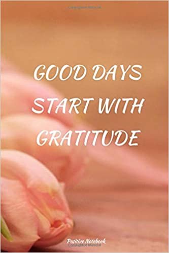 indir Good Days Start With Gratitude: Notebook With Motivational Quotes, Inspirational Journal With Daily Motivational Quotes, Notebook With Positive ... Blank Pages, Diary (110 Pages, Blank, 6 x 9)