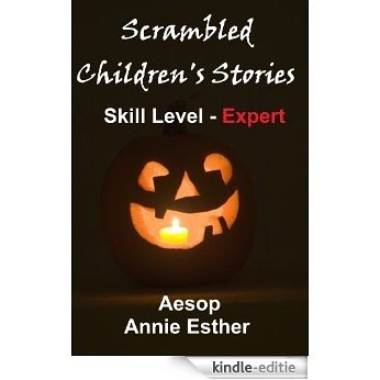 Scrambled Children's Stories (Annotated & Narrated in Scrambled Words) Skill Level - Expert (Scramble for fun! Book 10) (English Edition) [Kindle-editie]