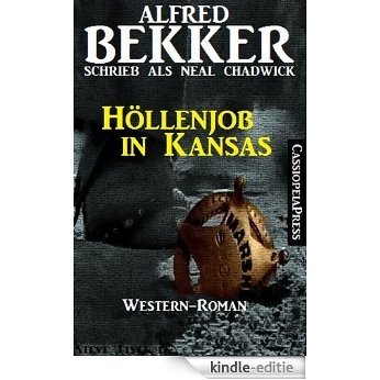 Höllenjob in Kansas: Western-Roman (German Edition) [Kindle-editie]