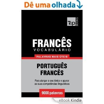 Vocabulário Português-Francês - 9000 palavras mais úteis [eBook Kindle]