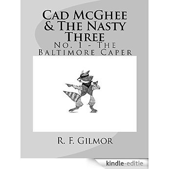 No.1 Cad McGhee & The Nasty Three: No. 1 - The Baltimore Caper (English Edition) [Kindle-editie]