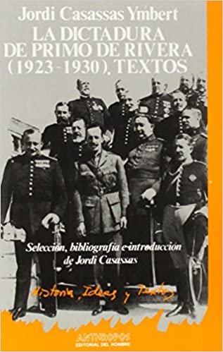 La Dictadura de Primo de Rivera (1923-1930): Textos (Historia, ideas y textos)