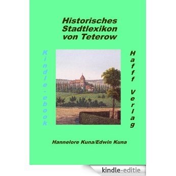 Historisches Stadtlexikon von Teterow (German Edition) [Kindle-editie]