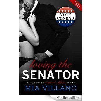 Loving the Senator (Capitol Affairs Book 1) (English Edition) [Kindle-editie]