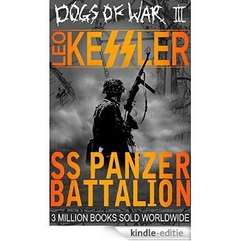 SS Panzer Battalion: Wotan's First Mission (Dogs of War Book 3) (English Edition) [Kindle-editie]
