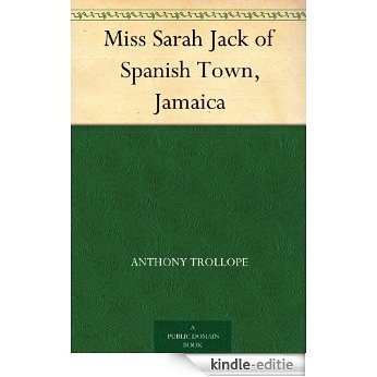 Miss Sarah Jack of Spanish Town, Jamaica (English Edition) [Kindle-editie]