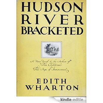 Hudson River Bracketed: (A novel) (Works of Edith Wharton Book 2) (English Edition) [Kindle-editie]