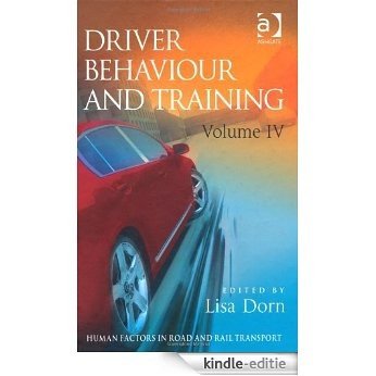 Driver Behaviour and Training: 4 (Human Factors in Road and Rail Transport) [Kindle-editie]