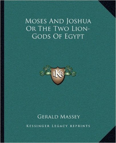 Moses and Joshua or the Two Lion-Gods of Egypt