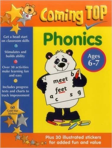 Coming Top: Phonics Ages 6-7: Get a Head Start on Classroom Skills - With Stickers!