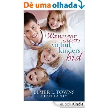 Wanneer ouers vir hul kinders bid [eBook Kindle]