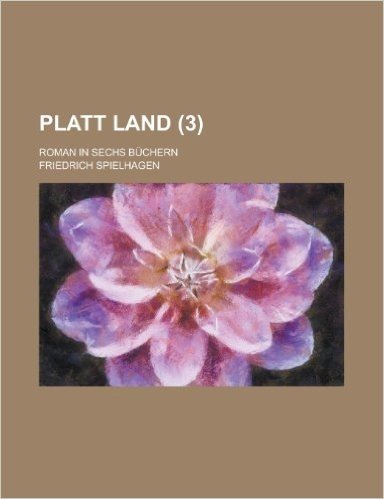 Platt Land; Roman in Sechs Buchern (3 ) baixar