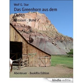 Das Greenhorn aus dem Osten: Missouri - Band 7 (German Edition) [Kindle-editie]