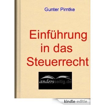 Einführung in das Steuerrecht (Aus- und Weiterbildung 21) (German Edition) [Kindle-editie]