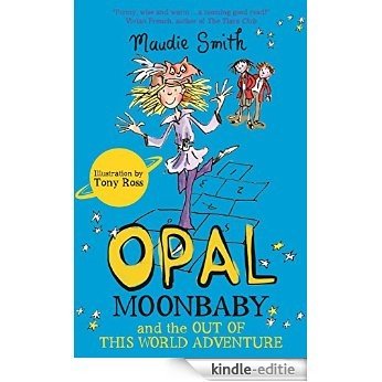 Opal Moonbaby and the Out of this World Adventure (book 2) (English Edition) [Kindle-editie]