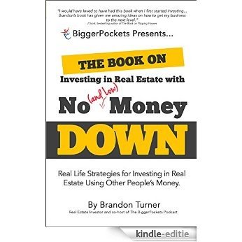 The Book on Investing In Real Estate with No (and Low) Money Down: Real Life Strategies for Investing in Real Estate Using Other People's Money (English Edition) [Kindle-editie] beoordelingen