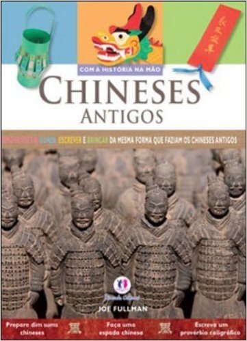 Chineses Antigos - Coleção Com a História na Mão