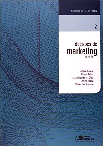 Decisões de Marketing. Os 4 Ps - Volume 2
