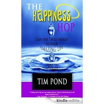 The Happiness Hop - Gain the Three Insights to Your Amazing Life (Vol. 3) (The Happiness Hop Collection) (English Edition) [Kindle-editie]