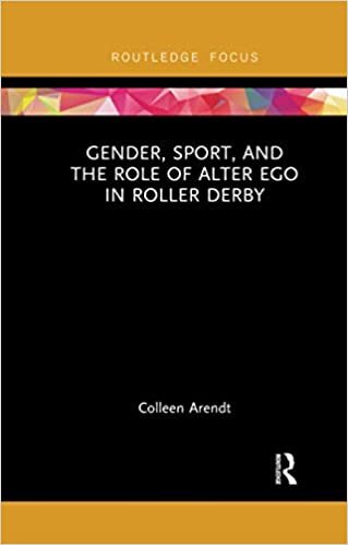 Gender, Sport, and the Role of Alter Ego in Roller Derby (Focus on Global Gender and Sexuality)