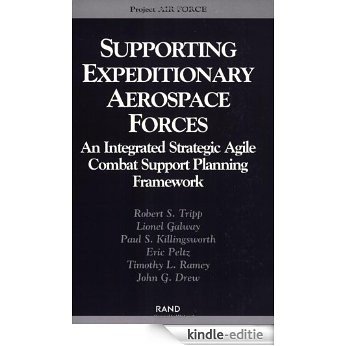 Supporting The Expeditionary Aerospace Force: An Integrated Strategic Agile Combat Support Planning Framework [Kindle-editie]