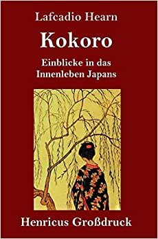 Kokoro (Großdruck): Einblicke in das Innenleben Japans