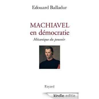 Machiavel en démocratie : Mécanique du pouvoir (Documents) (French Edition) [Kindle-editie] beoordelingen